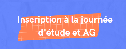 Inscription à la Journée d'Etude et à l'Assemblée Générale 2023